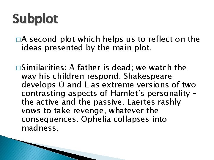 Subplot �A second plot which helps us to reflect on the ideas presented by