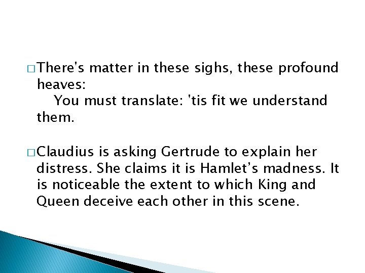 � There's matter in these sighs, these profound heaves: You must translate: 'tis fit