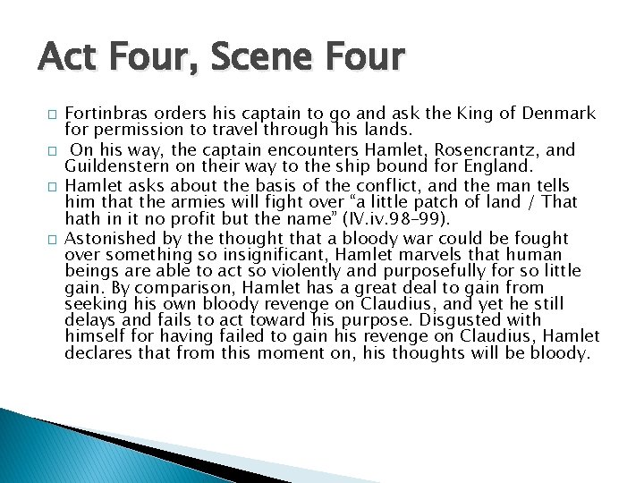 Act Four, Scene Four � � Fortinbras orders his captain to go and ask