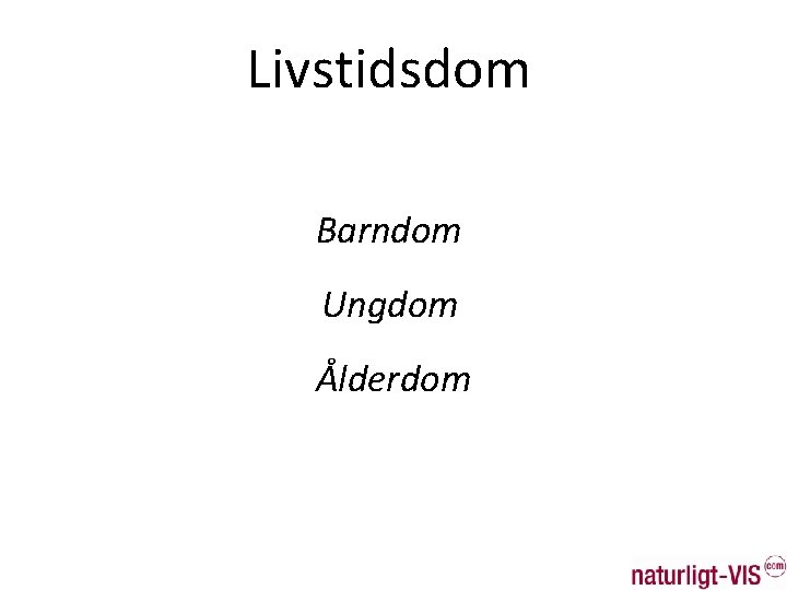 Livstidsdom Barndom Ungdom Ålderdom 