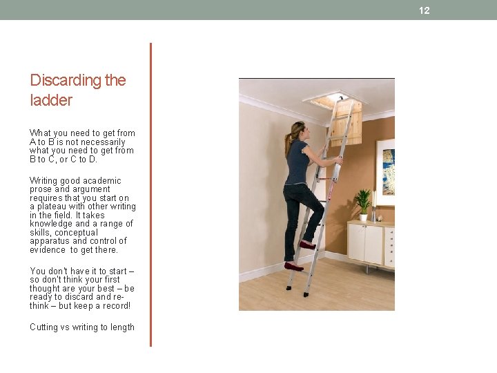 12 Discarding the ladder What you need to get from A to B is