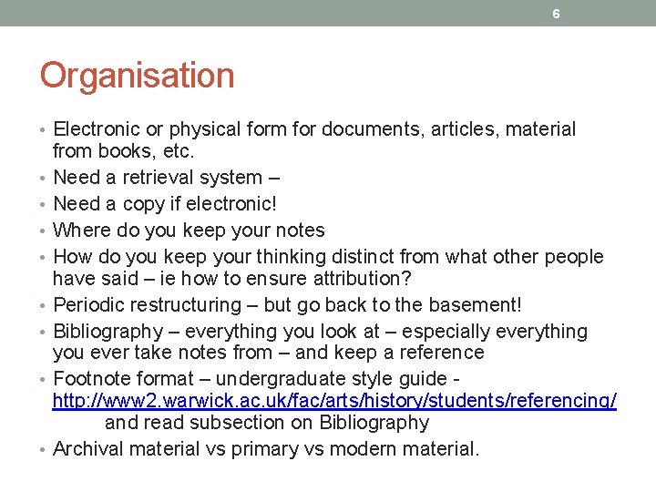 6 Organisation • Electronic or physical form for documents, articles, material • • from