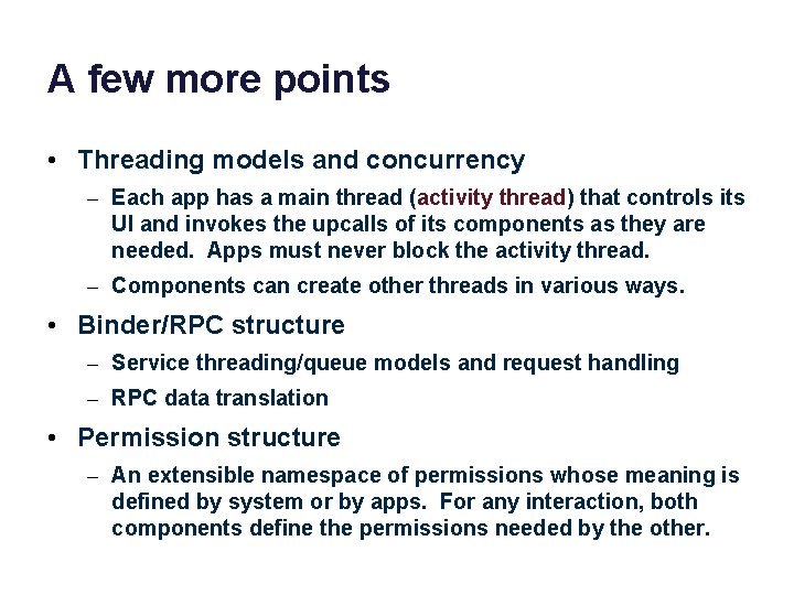 A few more points • Threading models and concurrency – Each app has a