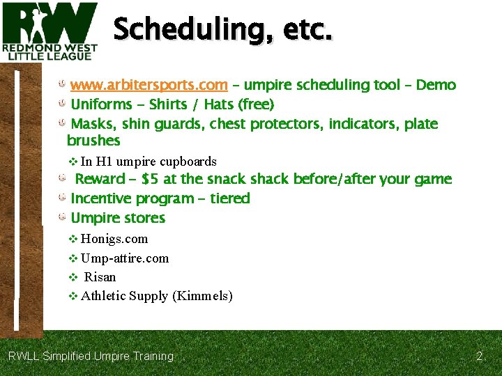 Scheduling, etc. www. arbitersports. com – umpire scheduling tool – Demo Uniforms - Shirts