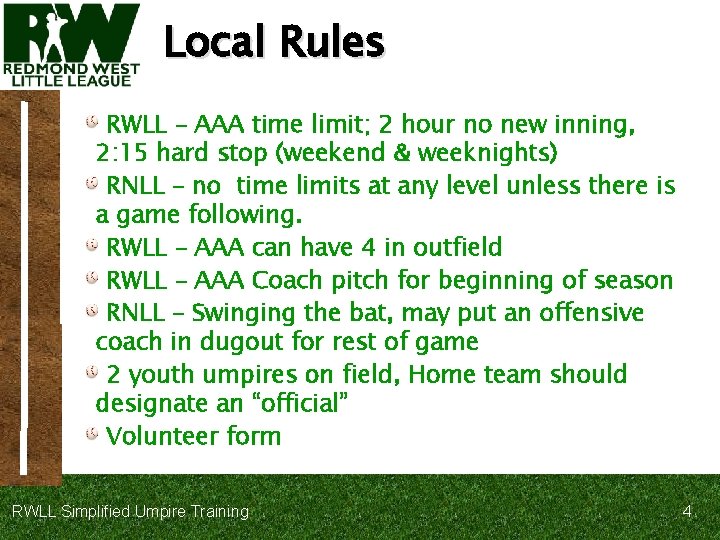 Local Rules RWLL – AAA time limit; 2 hour no new inning, 2: 15