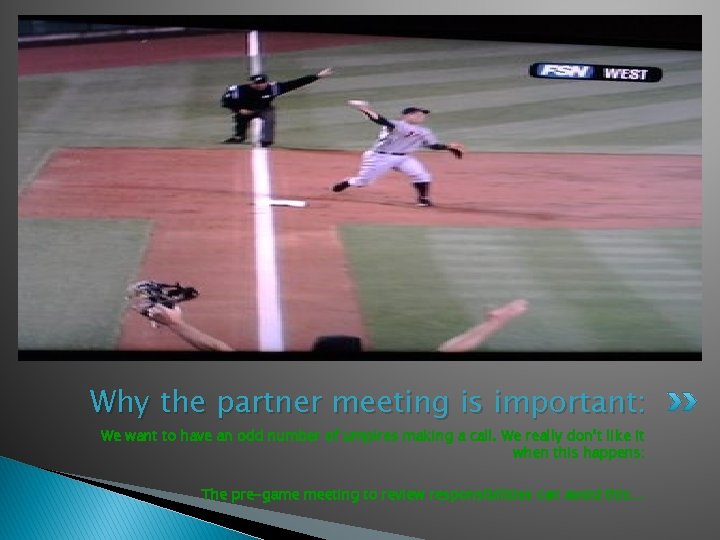 Why the partner meeting is important: We want to have an odd number of