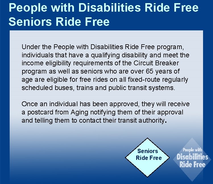 People with Disabilities Ride Free Seniors Ride Free Under the People with Disabilities Ride