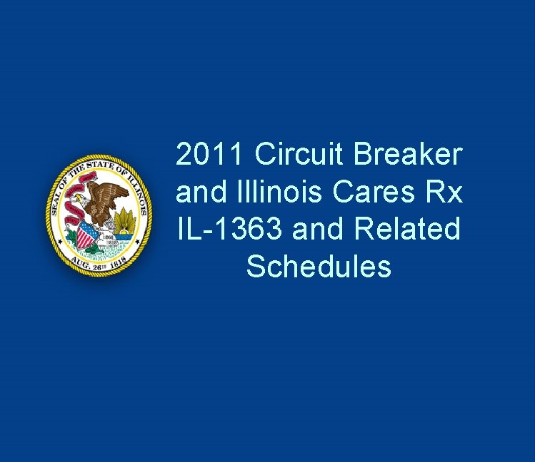 2011 Circuit Breaker and Illinois Cares Rx IL-1363 and Related Schedules 