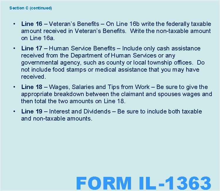 Section C (continued) • Line 16 – Veteran’s Benefits – On Line 16 b