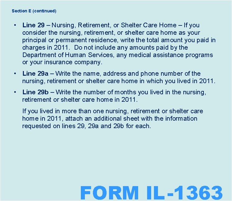 Section E (continued) • Line 29 – Nursing, Retirement, or Shelter Care Home –