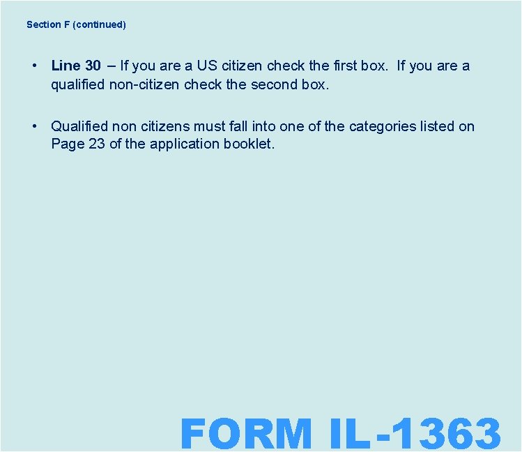 Section F (continued) • Line 30 – If you are a US citizen check