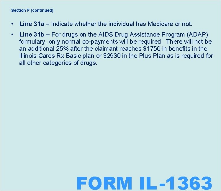 Section F (continued) • Line 31 a – Indicate whether the individual has Medicare