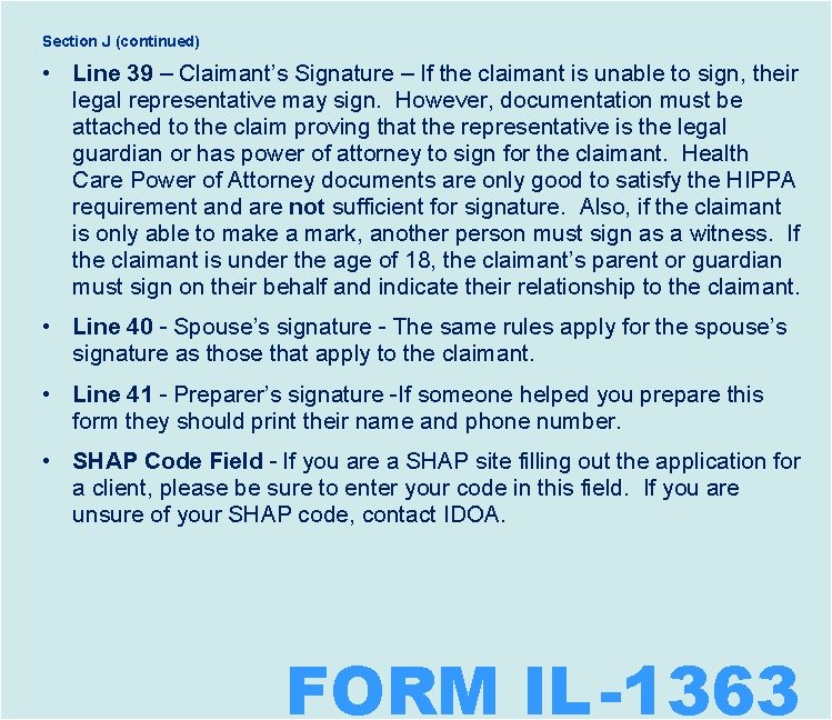 Section J (continued) • Line 39 – Claimant’s Signature – If the claimant is