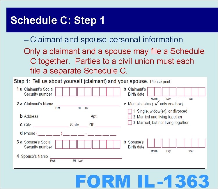Schedule C: Step 1 – Claimant and spouse personal information Only a claimant and