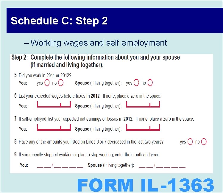 Schedule C: Step 2 – Working wages and self employment FORM IL -1363 