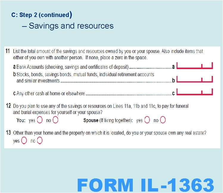 C: Step 2 (continued) – Savings and resources FORM IL -1363 