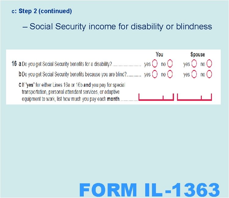 C: Step 2 (continued) – Social Security income for disability or blindness FORM IL