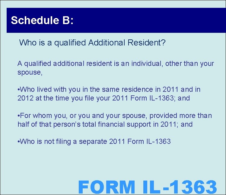 Schedule B: Who is a qualified Additional Resident? A qualified additional resident is an
