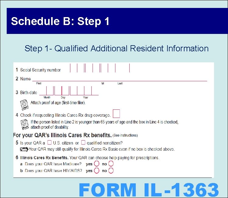 Schedule B: Step 1 - Qualified Additional Resident Information FORM IL -1363 