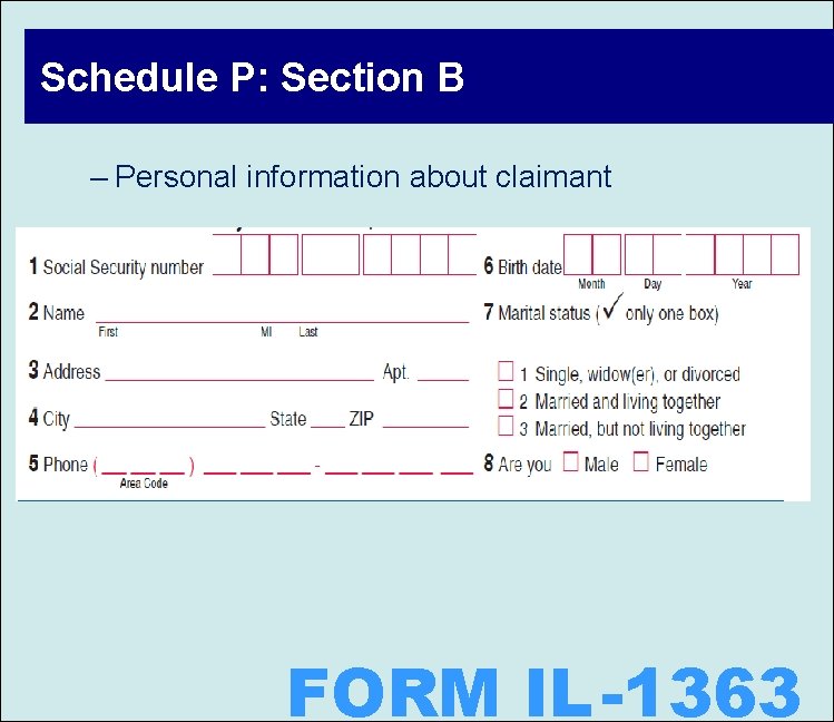 Schedule P: Section B – Personal information about claimant FORM IL -1363 