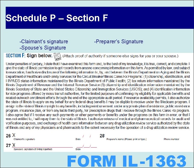 Schedule P – Section F -Claimant’s signature -Spouse’s Signature -Preparer’s Signature FORM IL -1363