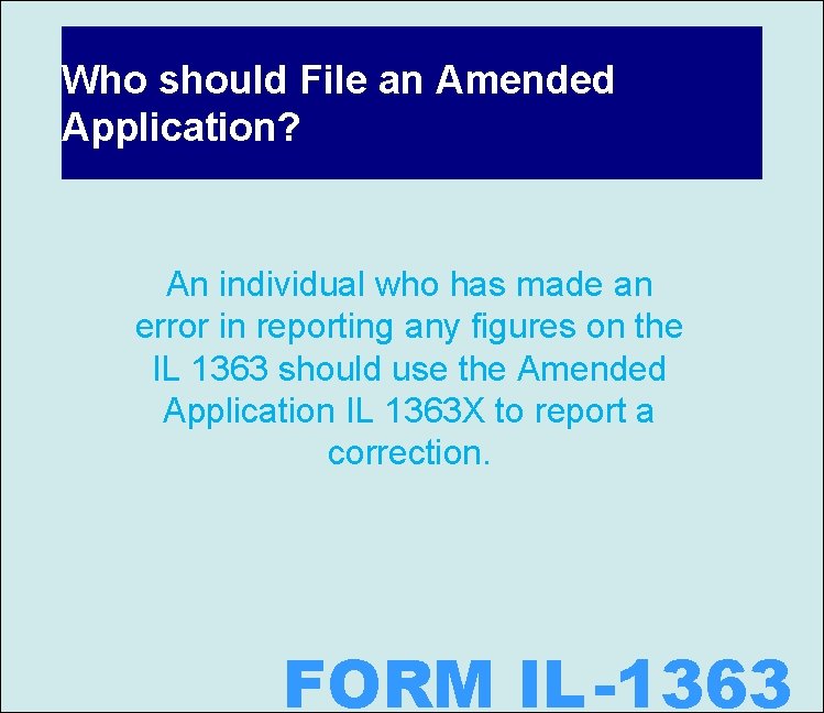 Who should File an Amended Application? An individual who has made an error in