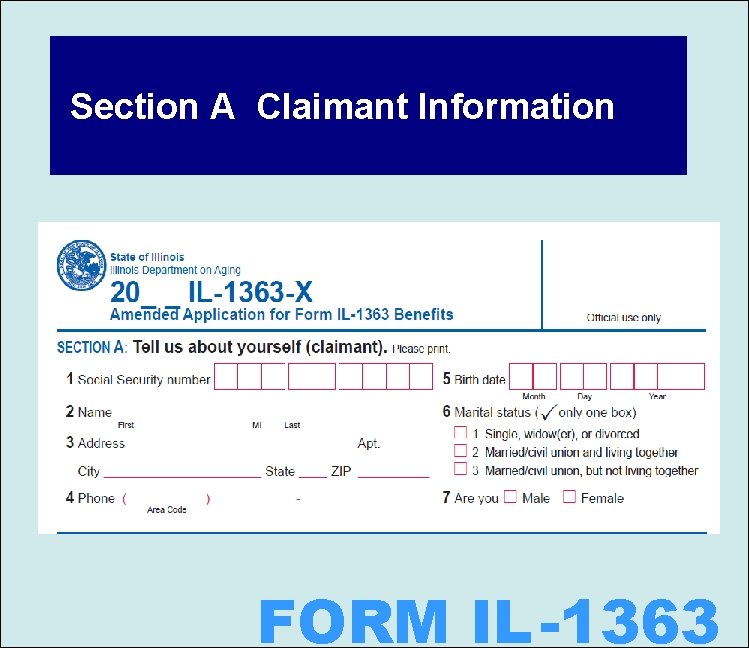 Section A Claimant Information FORM IL -1363 