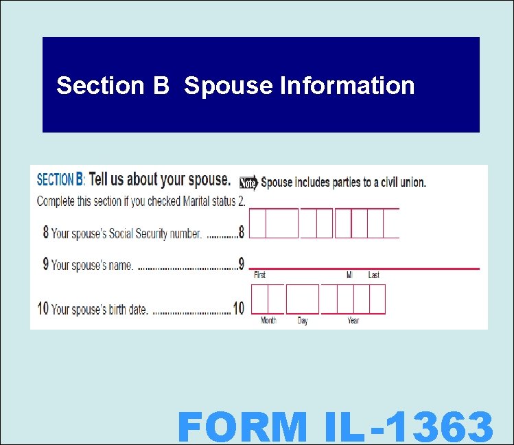 Section B Spouse Information FORM IL -1363 
