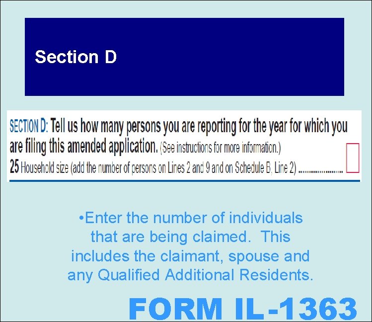 Section D • Enter the number of individuals that are being claimed. This includes