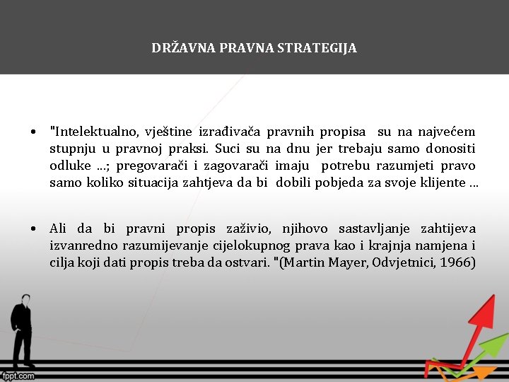 DRŽAVNA PRAVNA STRATEGIJA • "Intelektualno, vještine izrađivača pravnih propisa su na najvećem stupnju u