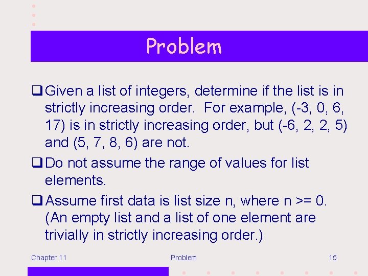 Problem q Given a list of integers, determine if the list is in strictly