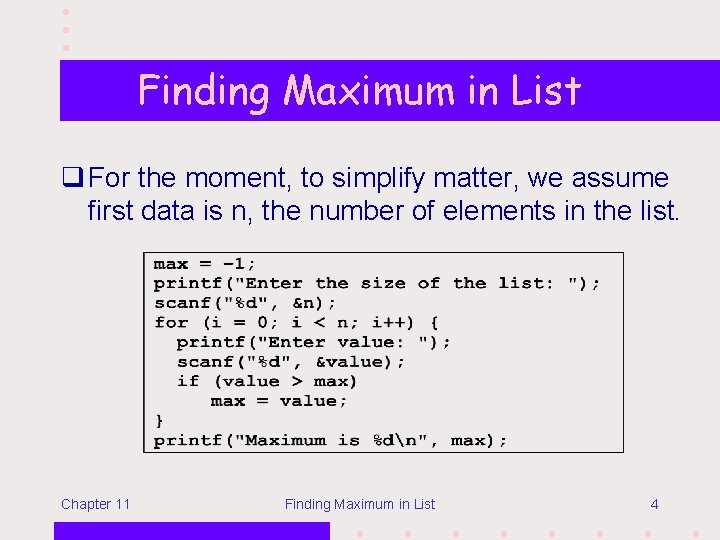 Finding Maximum in List q For the moment, to simplify matter, we assume first