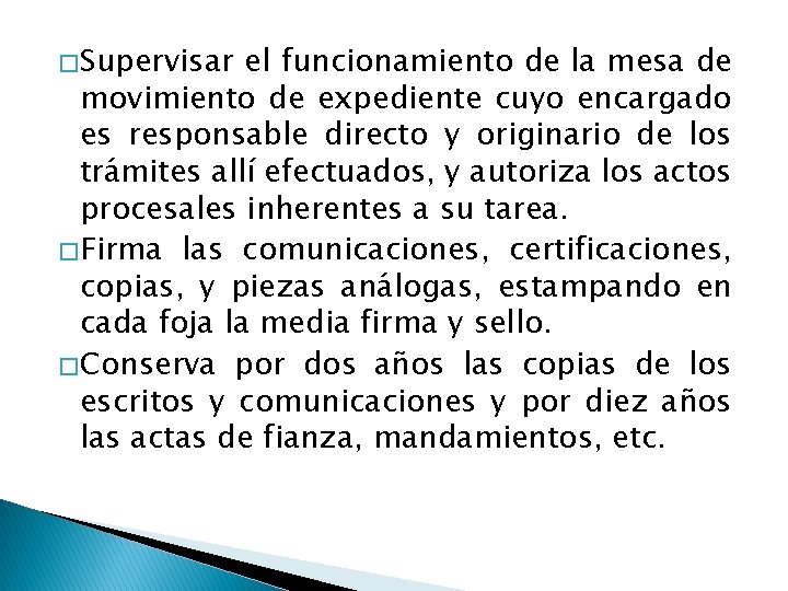 � Supervisar el funcionamiento de la mesa de movimiento de expediente cuyo encargado es