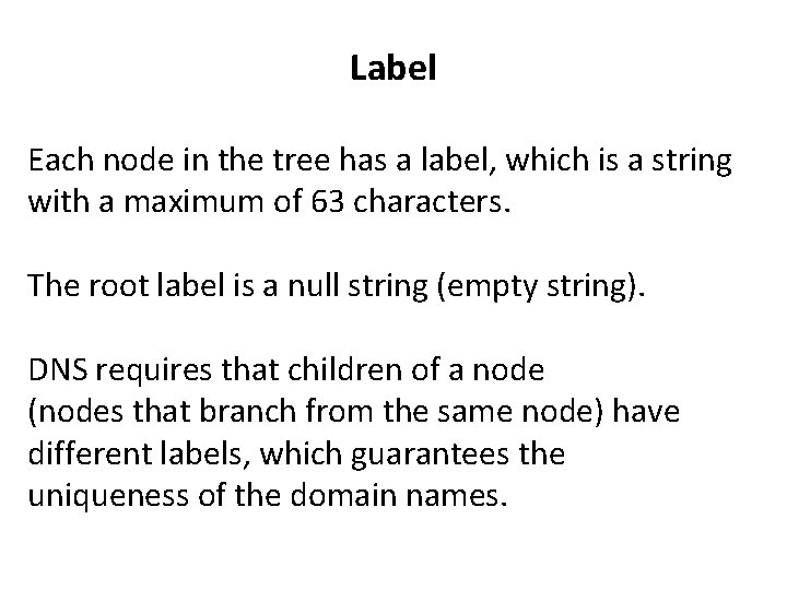 Label Each node in the tree has a label, which is a string with