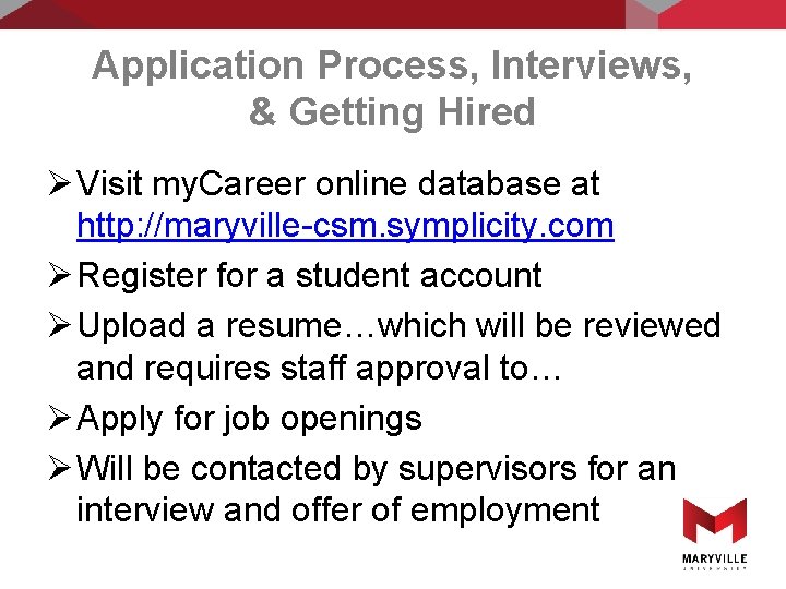 Application Process, Interviews, & Getting Hired Ø Visit my. Career online database at http: