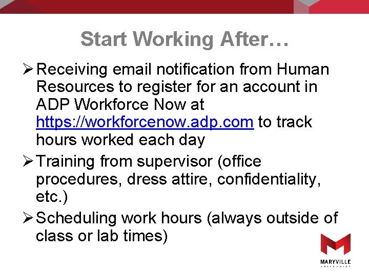 Start Working After… Ø Receiving email notification from Human Resources to register for an