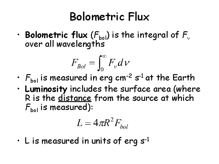Bolometric Flux • Bolometric flux (Fbol) is the integral of Fn over all wavelengths