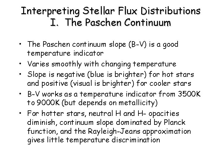 Interpreting Stellar Flux Distributions I. The Paschen Continuum • The Paschen continuum slope (B-V)