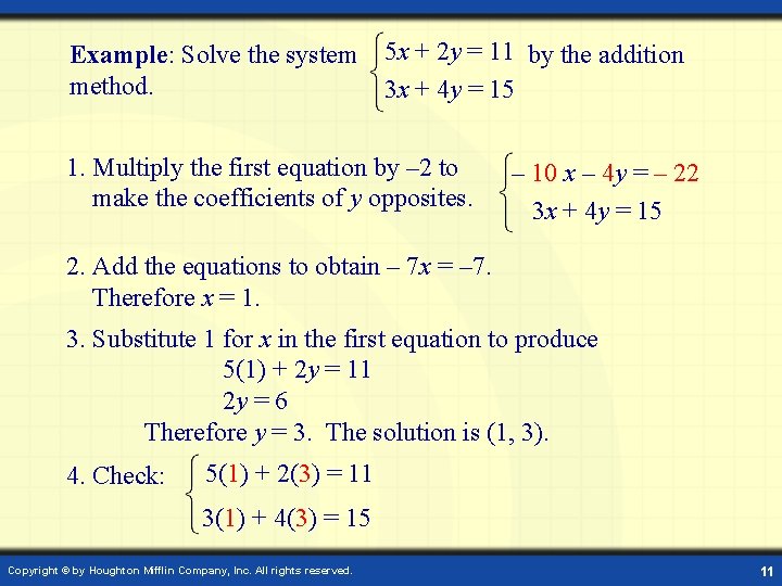 Example: Solve the system 5 x + 2 y = 11 by the addition