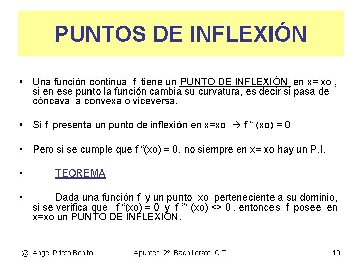 PUNTOS DE INFLEXIÓN • Una función continua f tiene un PUNTO DE INFLEXIÓN en