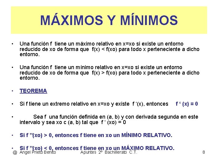 MÁXIMOS Y MÍNIMOS • Una función f tiene un máximo relativo en x=xo si
