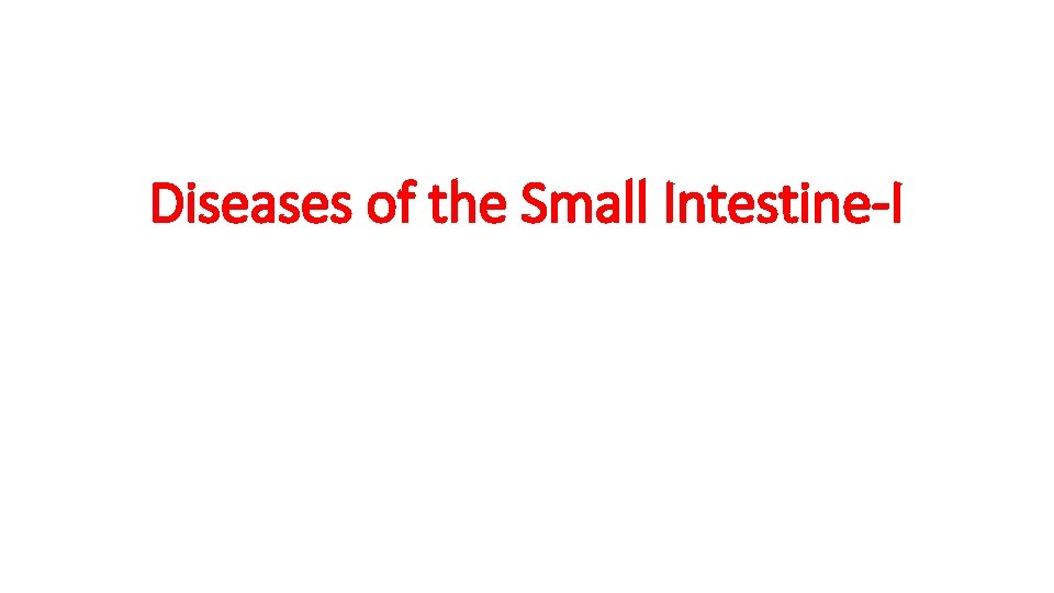 Diseases of the Small Intestine-I 