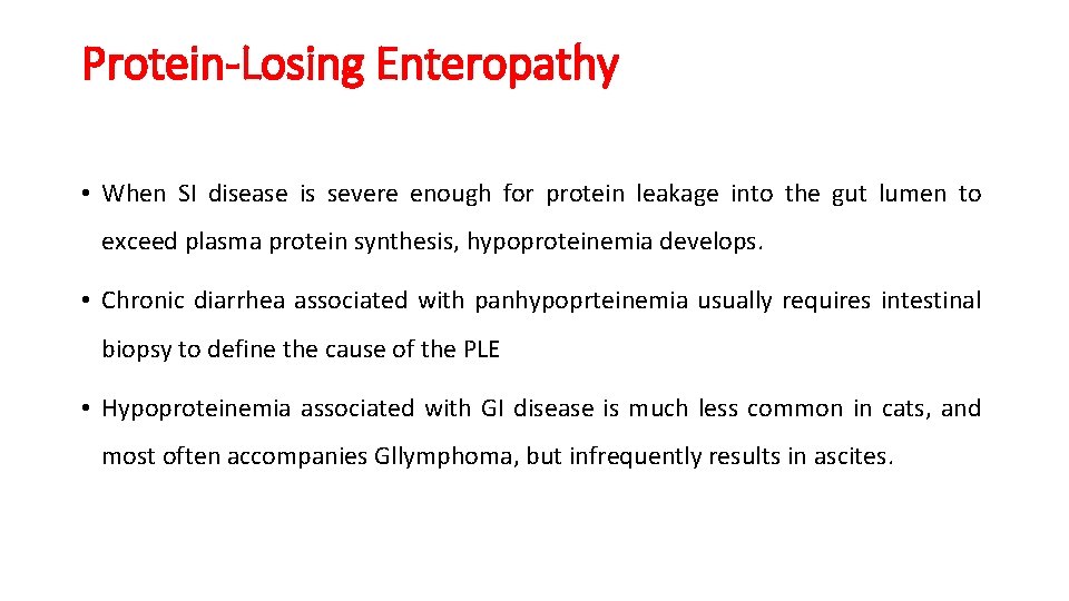 Protein-Losing Enteropathy • When SI disease is severe enough for protein leakage into the