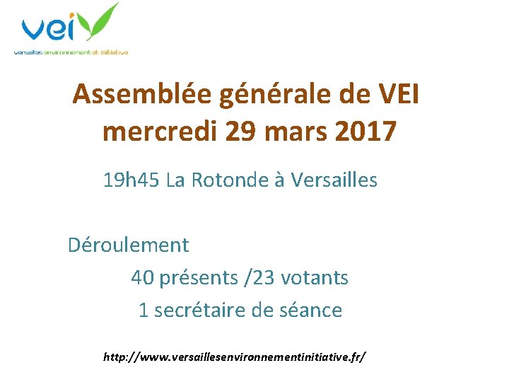 Assemblée générale de VEI mercredi 29 mars 2017 19 h 45 La Rotonde à