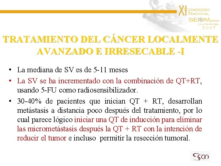 TRATAMIENTO DEL CÁNCER LOCALMENTE AVANZADO E IRRESECABLE -I • La mediana de SV es