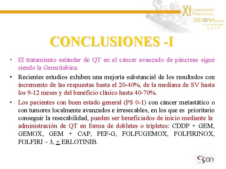 CONCLUSIONES -I • El tratamiento estándar de QT en el cáncer avanzado de páncreas