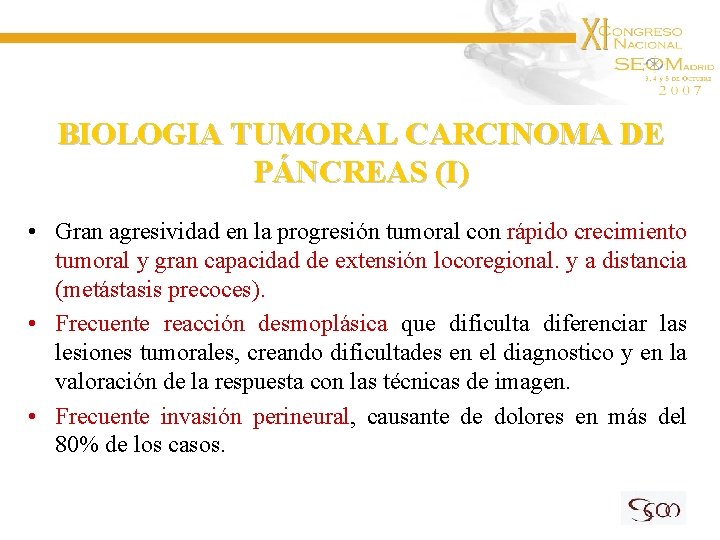 BIOLOGIA TUMORAL CARCINOMA DE PÁNCREAS (I) • Gran agresividad en la progresión tumoral con