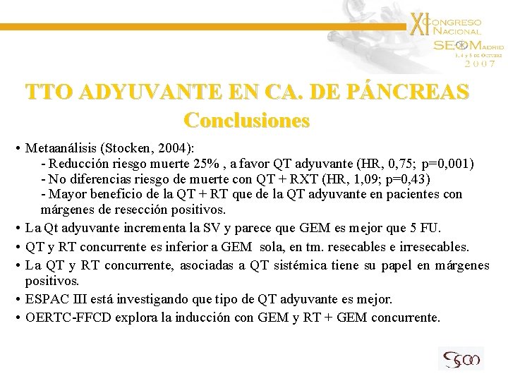 TTO ADYUVANTE EN CA. DE PÁNCREAS Conclusiones • Metaanálisis (Stocken, 2004): - Reducción riesgo