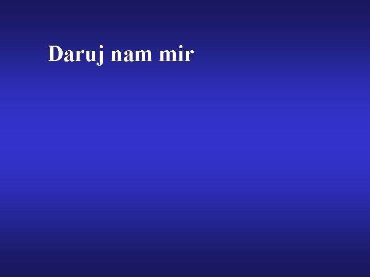 Daruj nam mir 