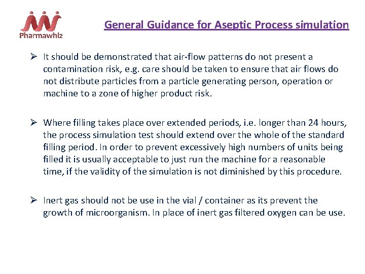 General Guidance for Aseptic Process simulation Ø It should be demonstrated that air-flow patterns General Guidance for Aseptic Process simulation Ø It should be demonstrated that air-flow patterns